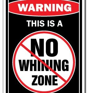 Quit Your Whining